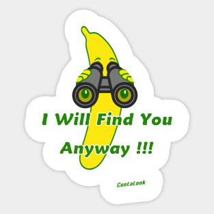 I will find you anyway !!! Sticker